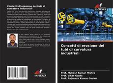 Bookcover of Concetti di erosione dei tubi di curvatura industriali