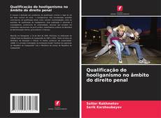 Capa do livro de Qualificação do hooliganismo no âmbito do direito penal 