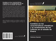 Copertina di Cambios en las características climáticas y el rendimiento de los cultivos en el estado de Kwara