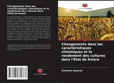 Changements dans les caractéristiques climatiques et le rendement des cultures dans l'État de Kwara的封面