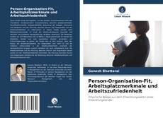 Couverture de Person-Organisation-Fit, Arbeitsplatzmerkmale und Arbeitszufriedenheit