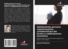 Couverture de Adattamento persona-organizzazione, caratteristiche del lavoro e soddisfazione lavorativa