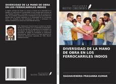 DIVERSIDAD DE LA MANO DE OBRA EN LOS FERROCARRILES INDIOS kitap kapağı