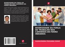DIVERSIDADE DA FORÇA DE TRABALHO NOS CAMINHOS-DE-FERRO INDIANOS kitap kapağı