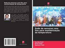 Rede de sensores sem fios para monitorização da temperatura kitap kapağı