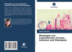 Rheologie von kosmetischen Cremes, Lotionen und Shampoos kitap kapağı