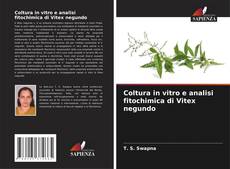 Bookcover of Coltura in vitro e analisi fitochimica di Vitex negundo
