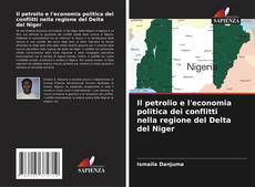 Bookcover of Il petrolio e l'economia politica dei conflitti nella regione del Delta del Niger
