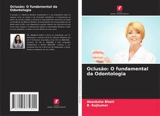 Bookcover of Oclusão: O fundamental da Odontologia