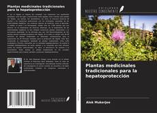 Bookcover of Plantas medicinales tradicionales para la hepatoprotección