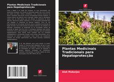 Buchcover von Plantas Medicinais Tradicionais para Hepatoprotecção