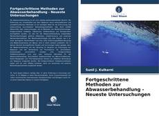 Bookcover of Fortgeschrittene Methoden zur Abwasserbehandlung - Neueste Untersuchungen