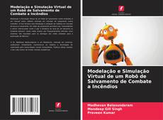 Portada del libro de Modelação e Simulação Virtual de um Robô de Salvamento de Combate a Incêndios