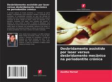 Desbridamento assistido por laser versus desbridamento mecânico na periodontite crónica kitap kapağı