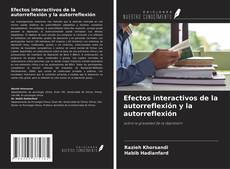 Efectos interactivos de la autorreflexión y la autorreflexión kitap kapağı