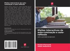 Efeitos interactivos da auto-ruminação e auto-reflexão kitap kapağı