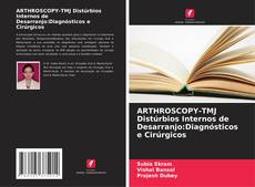Buchcover von ARTHROSCOPY-TMJ Distúrbios Internos de Desarranjo:Diagnósticos e Cirúrgicos
