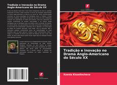 Buchcover von Tradição e Inovação no Drama Anglo-Americano do Século XX