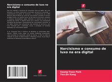 Buchcover von Narcisismo e consumo de luxo na era digital