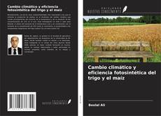 Capa do livro de Cambio climático y eficiencia fotosintética del trigo y el maíz 