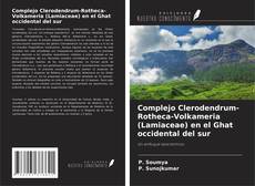 Buchcover von Complejo Clerodendrum-Rotheca-Volkameria (Lamiaceae) en el Ghat occidental del sur