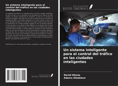 Buchcover von Un sistema inteligente para el control del tráfico en las ciudades inteligentes
