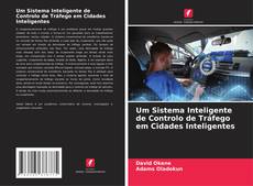 Borítókép a  Um Sistema Inteligente de Controlo de Tráfego em Cidades Inteligentes - hoz