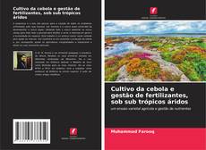 Capa do livro de Cultivo da cebola e gestão de fertilizantes, sob sub trópicos áridos 