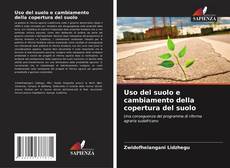 Bookcover of Uso del suolo e cambiamento della copertura del suolo