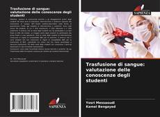 Buchcover von Trasfusione di sangue: valutazione delle conoscenze degli studenti