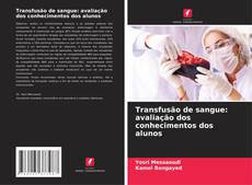Capa do livro de Transfusão de sangue: avaliação dos conhecimentos dos alunos 
