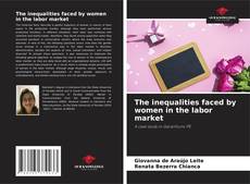 Copertina di The inequalities faced by women in the labor market