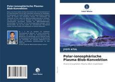 Buchcover von Polar-ionosphärische Plasma-Blob-Konvektion