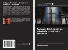 Bookcover of Antiguas tradiciones de sabiduría israelitas y africanas