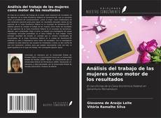 Bookcover of Análisis del trabajo de las mujeres como motor de los resultados
