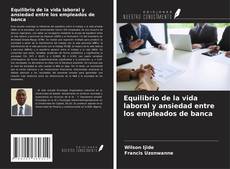 Bookcover of Equilibrio de la vida laboral y ansiedad entre los empleados de banca