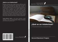 Couverture de ¿Qué es un intelectual?