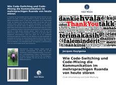 Portada del libro de Wie Code-Switching und Code-Mixing die Kommunikation im mehrsprachigen Ruanda von heute stören