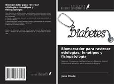 Bookcover of Biomarcador para rastrear etiologías, fenotipos y fisiopatología