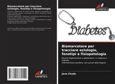 Bookcover of Biomarcatore per tracciare eziologie, fenotipi e fisiopatologia