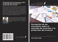 Bookcover of Percepción de los inversores sobre el mercado de inversión y la protección del inversor