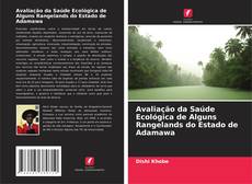 Portada del libro de Avaliação da Saúde Ecológica de Alguns Rangelands do Estado de Adamawa