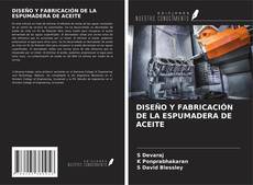 Buchcover von DISEÑO Y FABRICACIÓN DE LA ESPUMADERA DE ACEITE