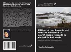 Capa do livro de Mitigación del impacto del tsunami mediante la planificación física de la ciudad de Indonesia 