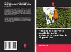 Bookcover of Medidas de segurança adoptadas pelos agricultores na utilização de pesticidas