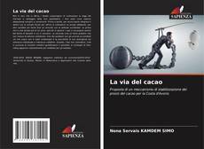 Bookcover of La via del cacao