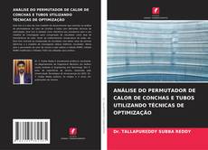 Buchcover von ANÁLISE DO PERMUTADOR DE CALOR DE CONCHAS E TUBOS UTILIZANDO TÉCNICAS DE OPTIMIZAÇÃO