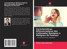 Borítókép a  Características Diferenciadoras dos Linfonodos Benignos e Malignos do Pescoço - hoz
