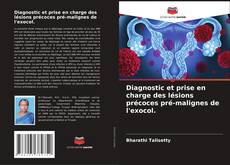 Bookcover of Diagnostic et prise en charge des lésions précoces pré-malignes de l'exocol.