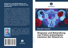 Обложка Diagnose und Behandlung von frühen prämalignen Läsionen der Ektozervix